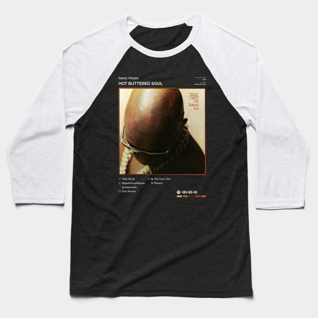 Isaac Hayes - Hot Buttered Soul Tracklist Album Baseball T-Shirt by 80sRetro